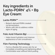 Lacto-PDRN* 4% + B9 Nourishing Eye Cream Подхранващ крем за околоочния контур, който стяга, хидратира & осигурява видим лифтинг ефект в зоната около очите 15ml Lacto-PDRN* 4% + B9 Nourishing Eye Cream Подхранващ крем за околоочния контур, който стяга, хидратира & осигурява видим лифтинг ефект в зоната около очите 15ml